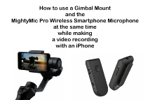 How to use a Gimbal Mount and a MightyMic Pro at the same time