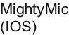 MightyMic (IOS)