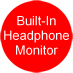 Built-in Headphone Monitor